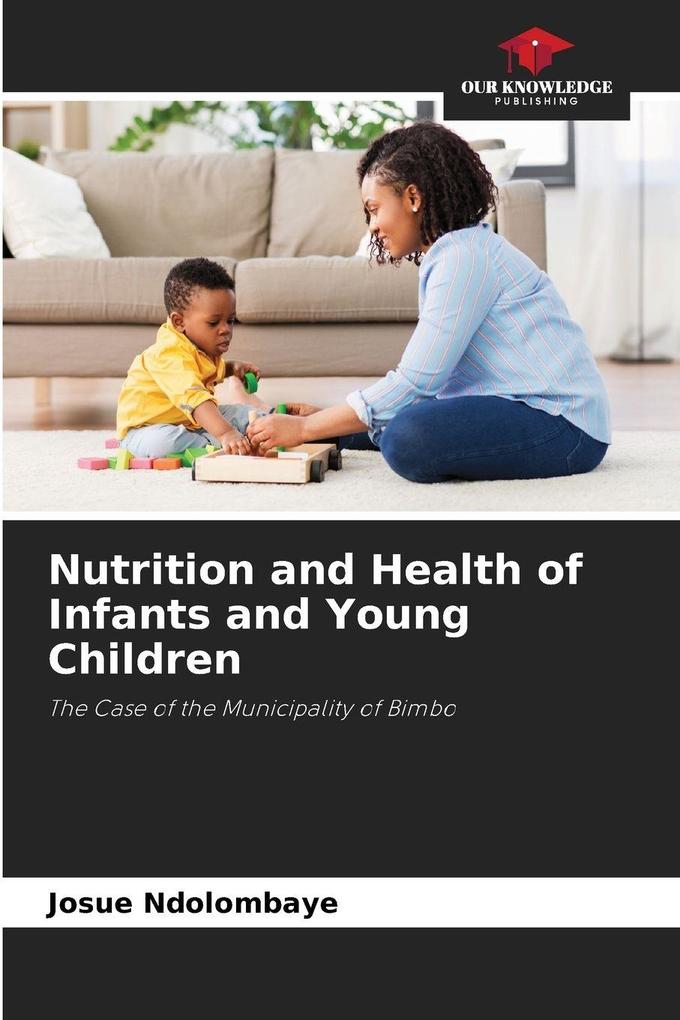 Nutrition and Health of Infants and Young Children