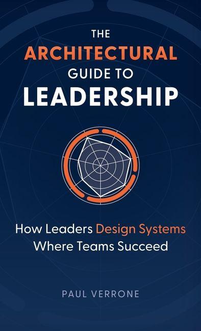 The Architectural Guide to Leadership