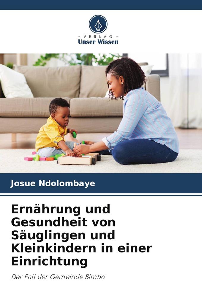 Ernährung und Gesundheit von Säuglingen und Kleinkindern in einer Einrichtung