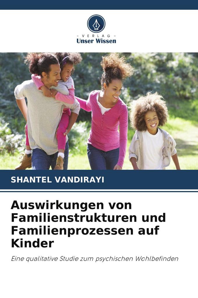 Auswirkungen von Familienstrukturen und Familienprozessen auf Kinder