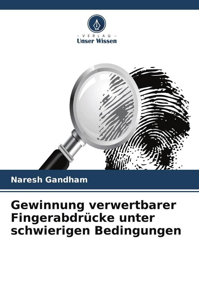 Gewinnung verwertbarer Fingerabdrücke unter schwierigen Bedingungen