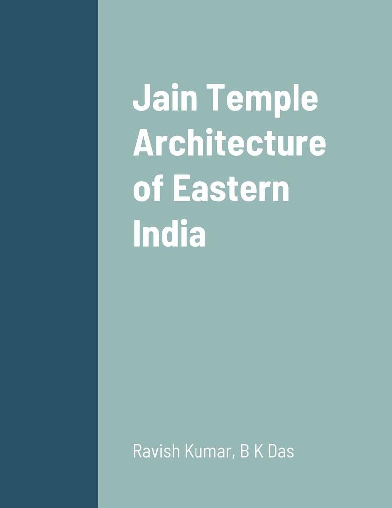 Jain Temple Architecture of Eastern India