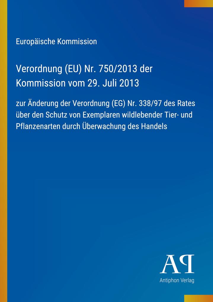 Verordnung (EU) Nr. 750/2013 der Kommission vom 29. Juli 2013