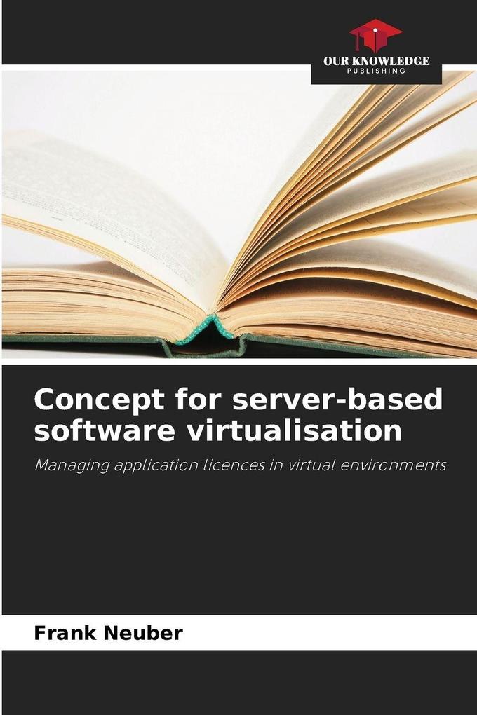 Concept for server-based software virtualisation