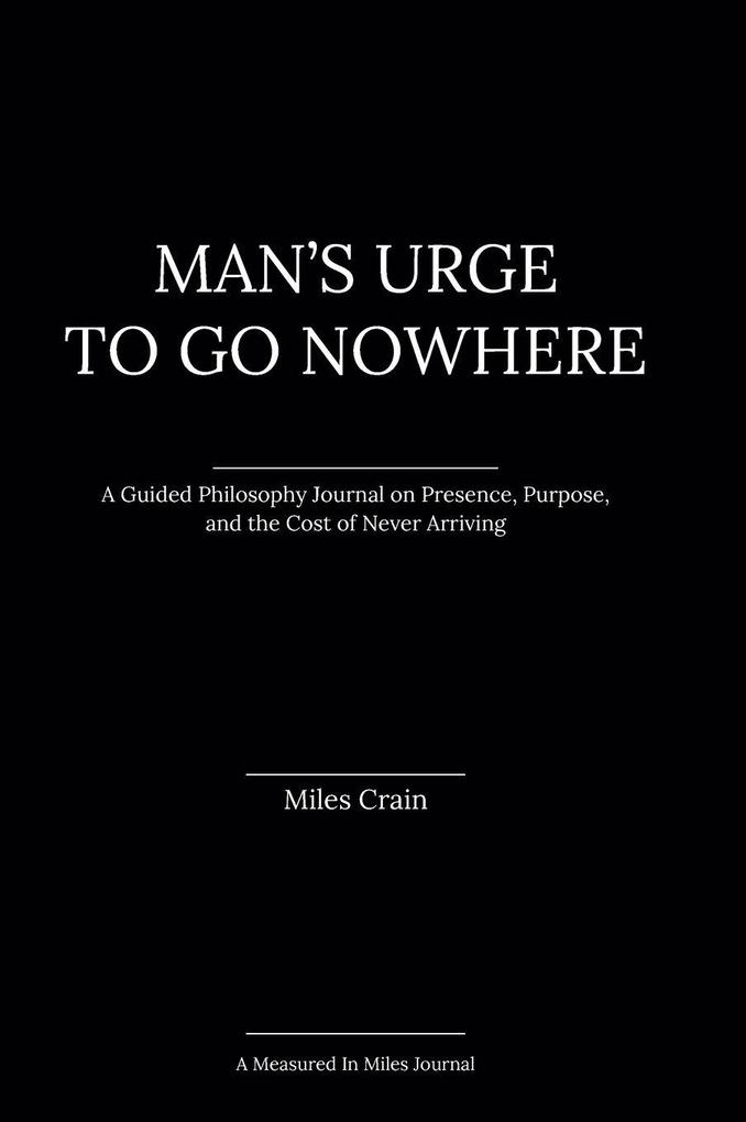 Man's Urge To Go Nowhere