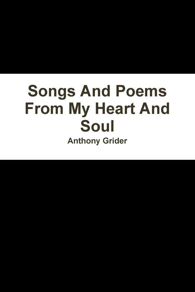 Songs And Poems From My Heart And Soul