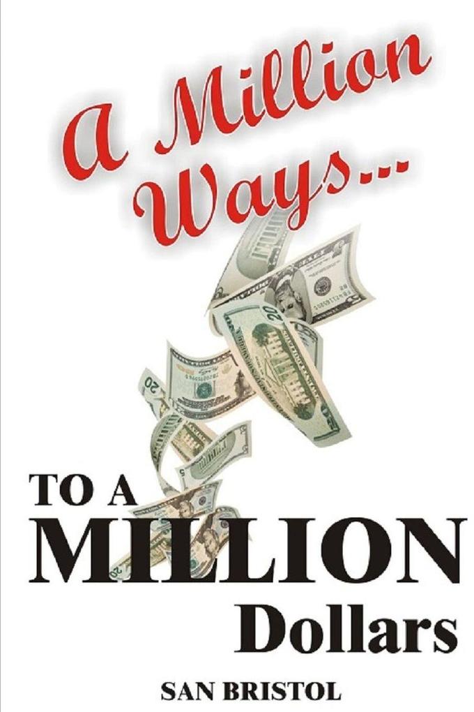 A Million Ways to a Million Dollars