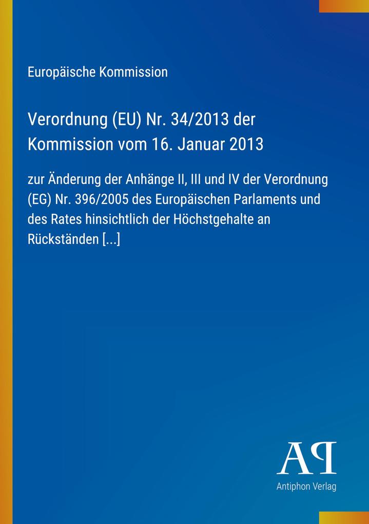 Verordnung (EU) Nr. 34/2013 der Kommission vom 16. Januar 2013