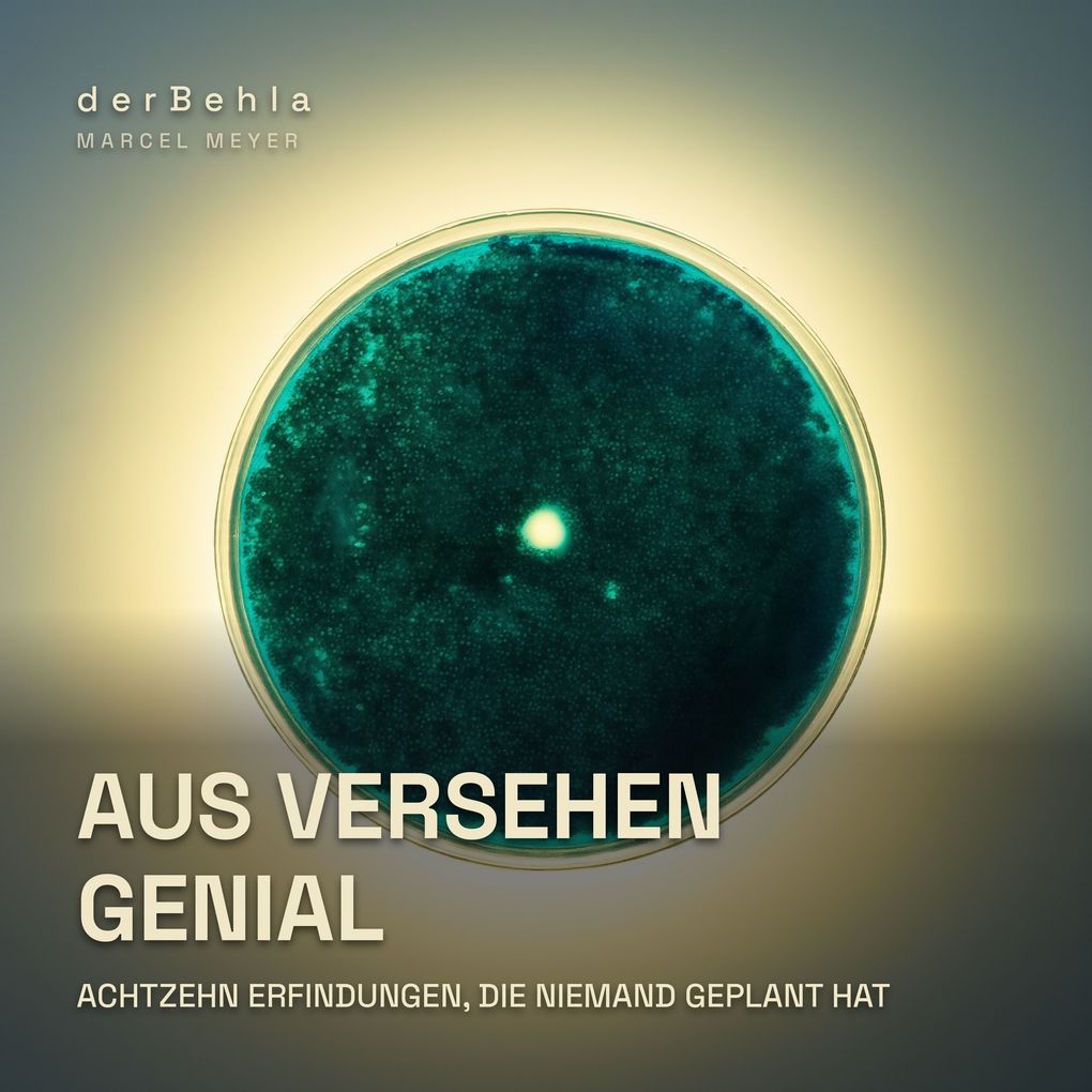 Aus Versehen genial Achtzehn Erfindungen die niemand geplant hat