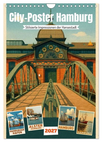 City Poster Hamburg - Stilisierte Impressionen der Hansestadt (Wandkalender 2027 DIN A4 hoch) CALVENDO Monatskalender