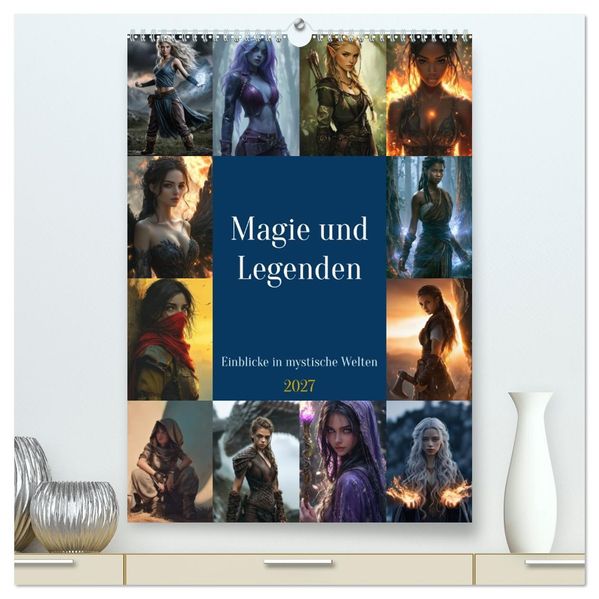 Magie und Legenden - Einblicke in mystische Welten (hochwertiger Premium Wandkalender 2027 DIN A2 hoch) Kunstdruck in Hochglanz