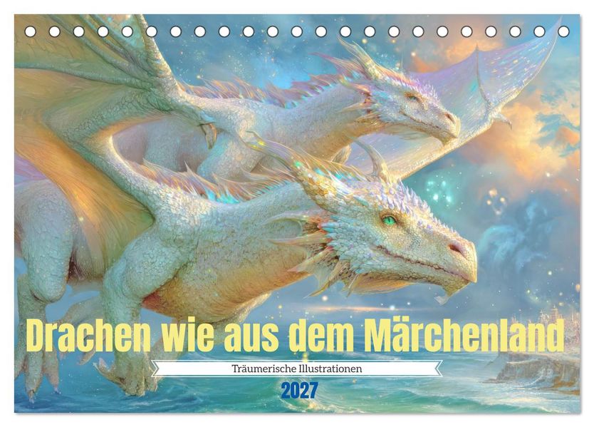 Drachen wie aus dem Märchenland - Träumerische Illustrationen (Tischkalender 2027 DIN A5 quer) CALVENDO Monatskalender