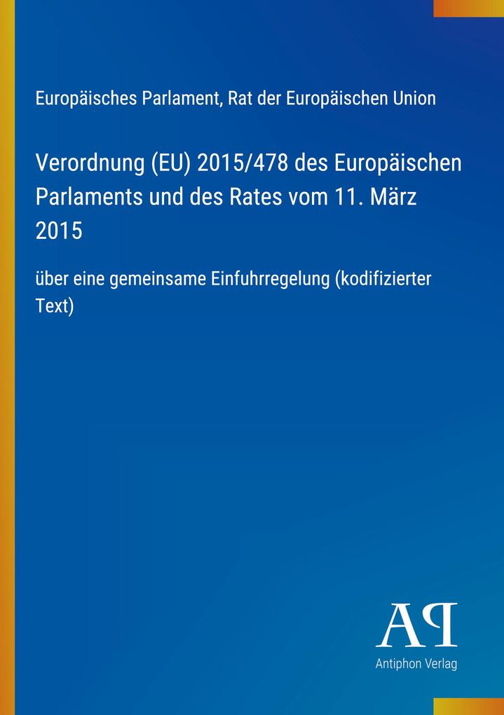Verordnung (EU) 2015/478 des Europäischen Parlaments und des Rates vom 11. März 2015