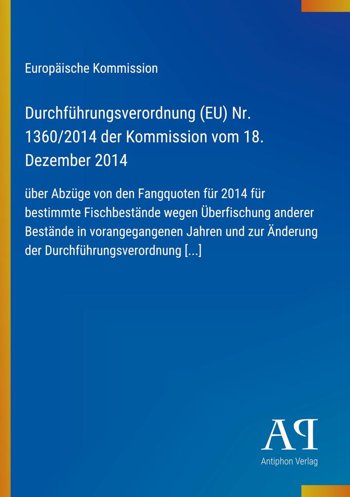 Durchführungsverordnung (EU) Nr. 1360/2014 der Kommission vom 18. Dezember 2014