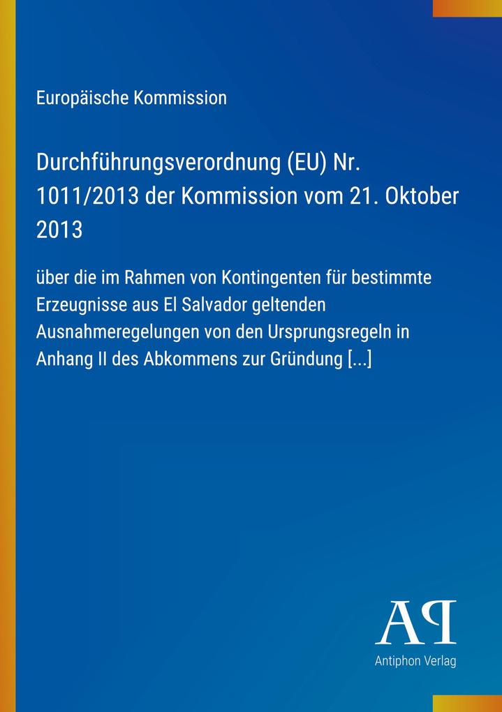 Durchführungsverordnung (EU) Nr. 1011/2013 der Kommission vom 21. Oktober 2013