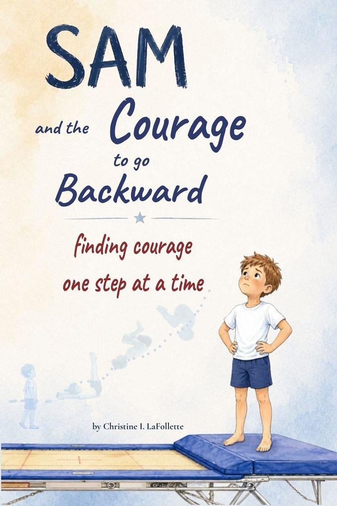 Sam and the Courage to go Backward