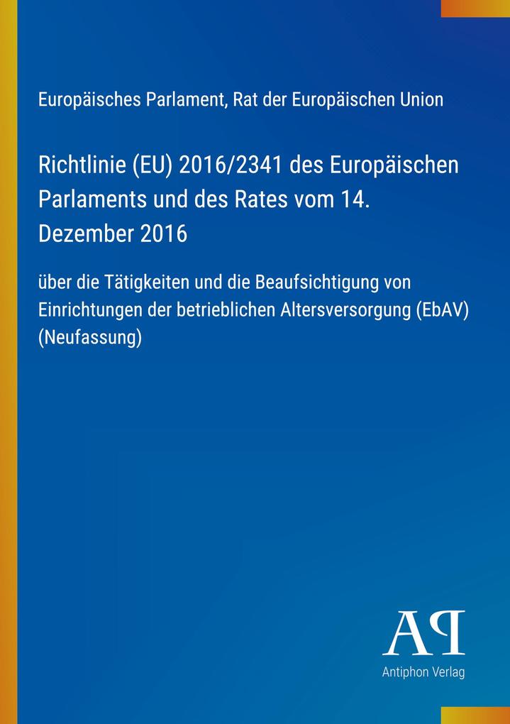 Richtlinie (EU) 2016/2341 des Europäischen Parlaments und des Rates vom 14. Dezember 2016