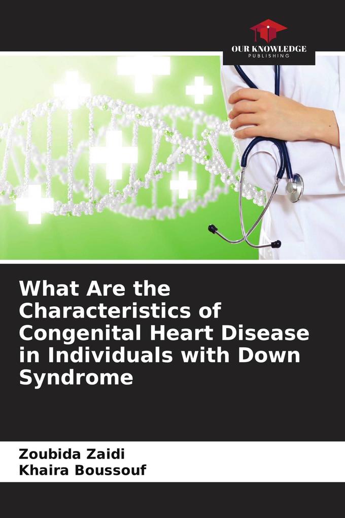 What Are the Characteristics of Congenital Heart Disease in Individuals with Down Syndrome