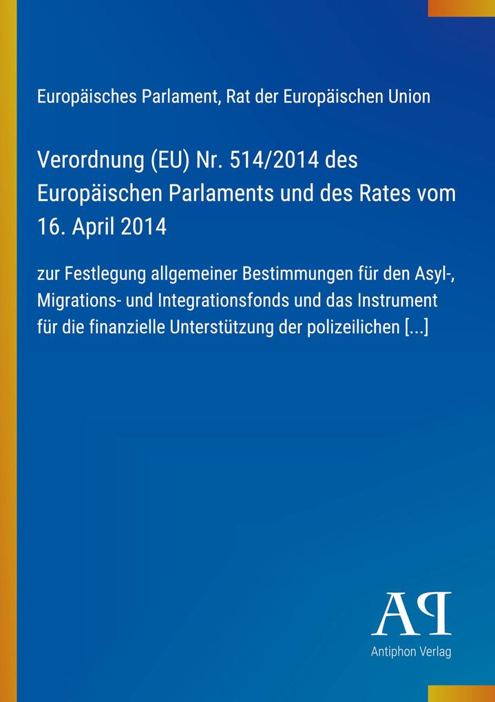 Verordnung (EU) Nr. 514/2014 des Europäischen Parlaments und des Rates vom 16. April 2014