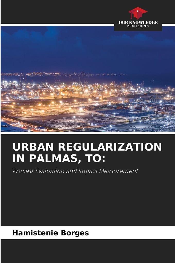 URBAN REGULARIZATION IN PALMAS TO: