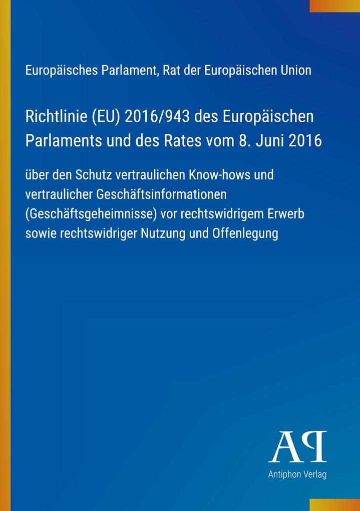Richtlinie (EU) 2016/943 des Europäischen Parlaments und des Rates vom 8. Juni 2016