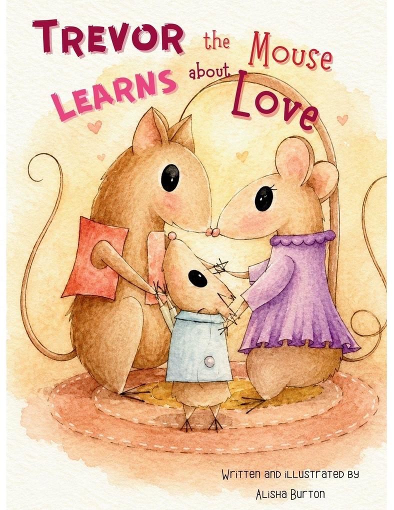 Trevor the Mouse Learns About Love