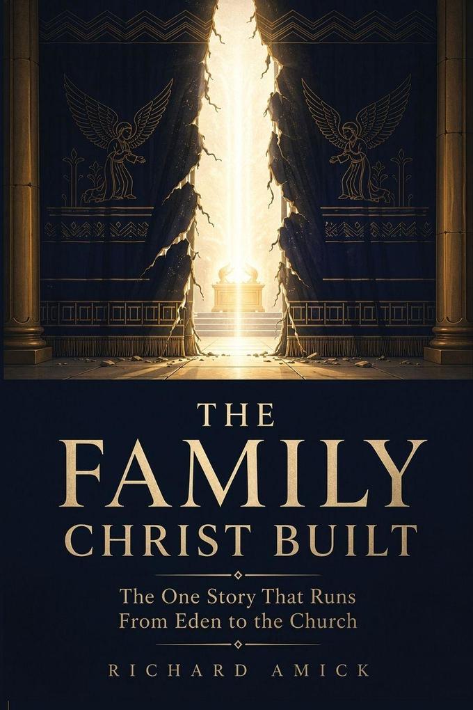The Family Christ Built