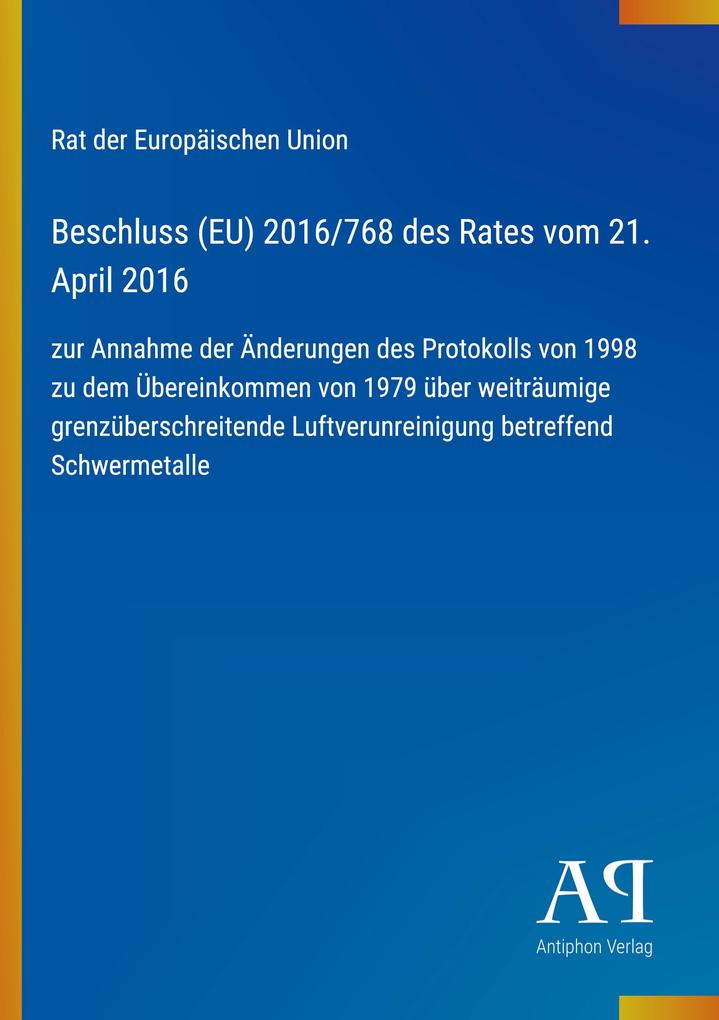 Beschluss (EU) 2016/768 des Rates vom 21. April 2016