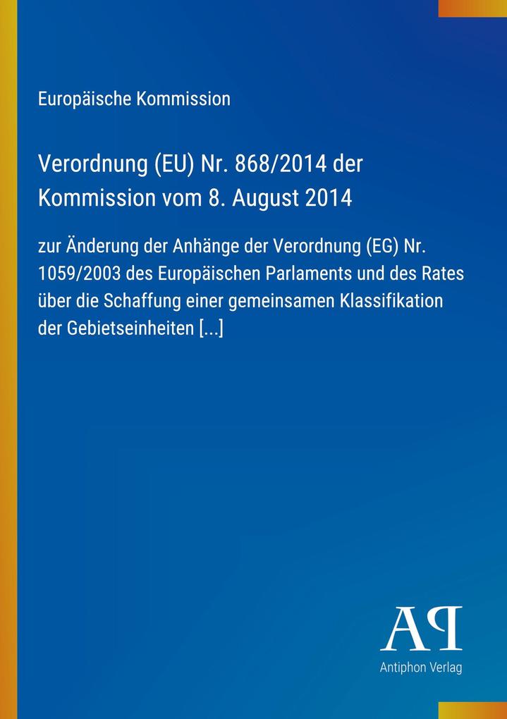 Verordnung (EU) Nr. 868/2014 der Kommission vom 8. August 2014