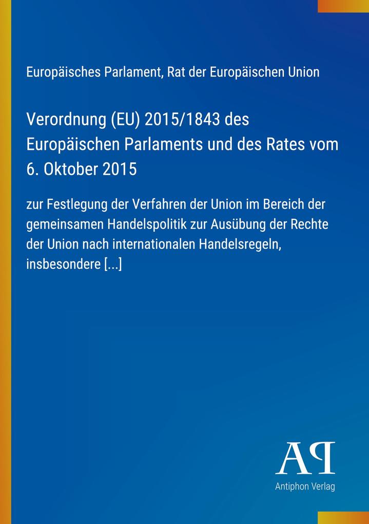 Verordnung (EU) 2015/1843 des Europäischen Parlaments und des Rates vom 6. Oktober 2015