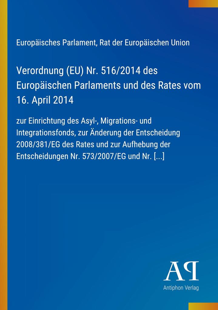 Verordnung (EU) Nr. 516/2014 des Europäischen Parlaments und des Rates vom 16. April 2014