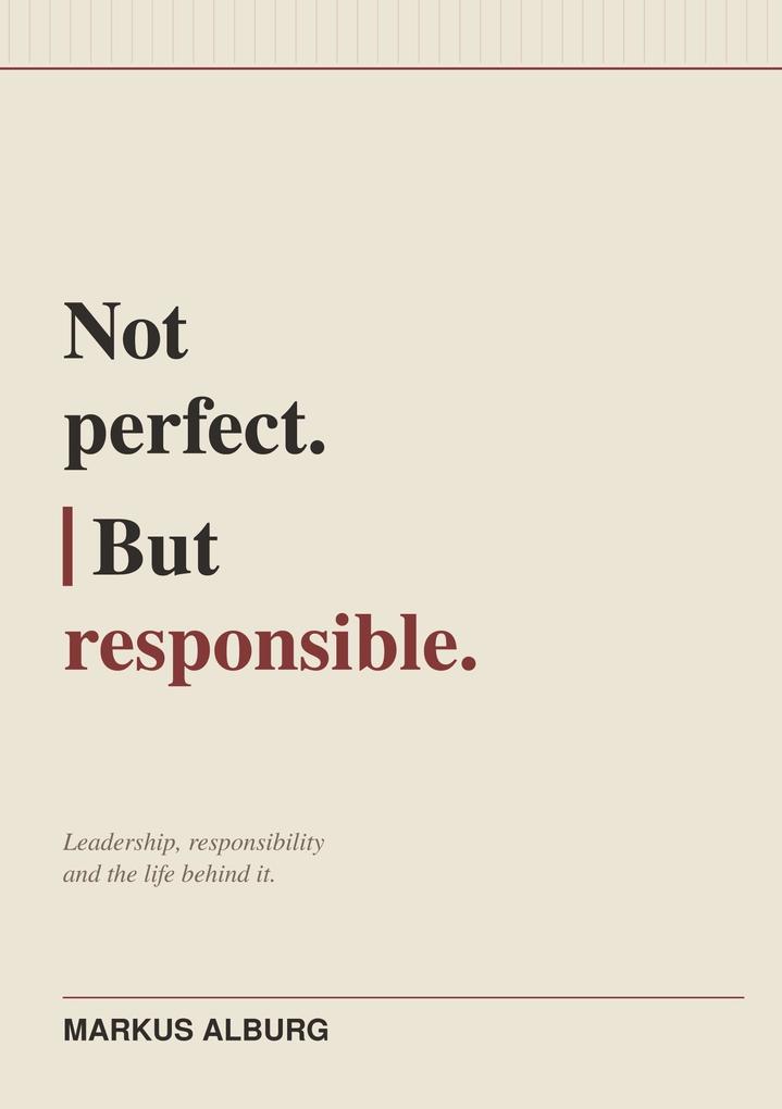 Not perfect. But responsible.