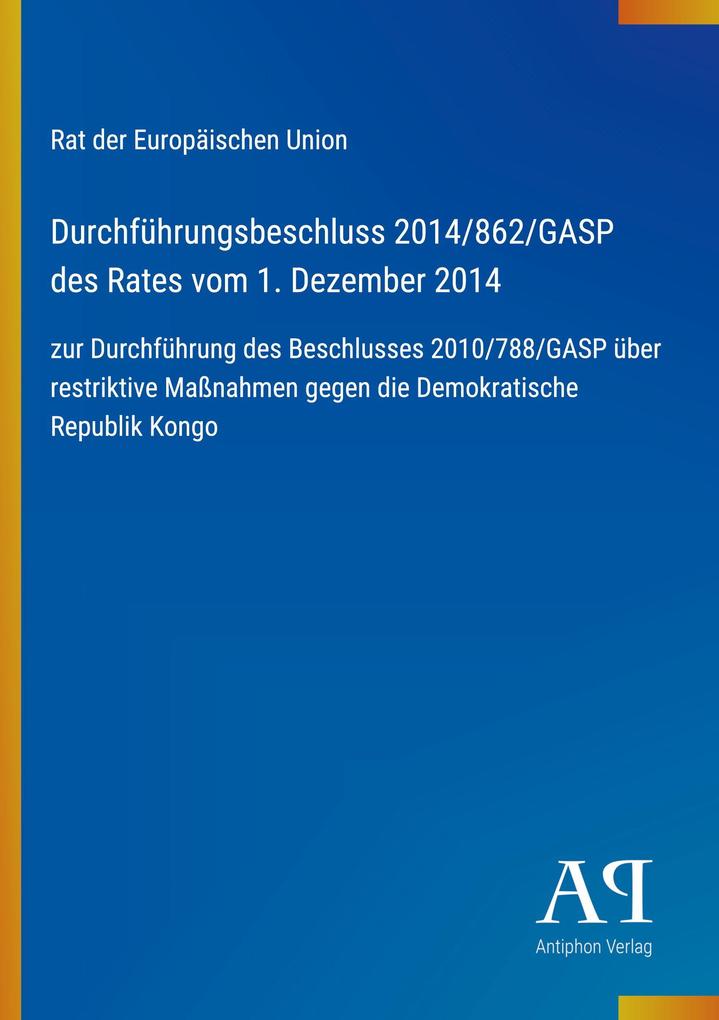 Durchführungsbeschluss 2014/862/GASP des Rates vom 1. Dezember 2014