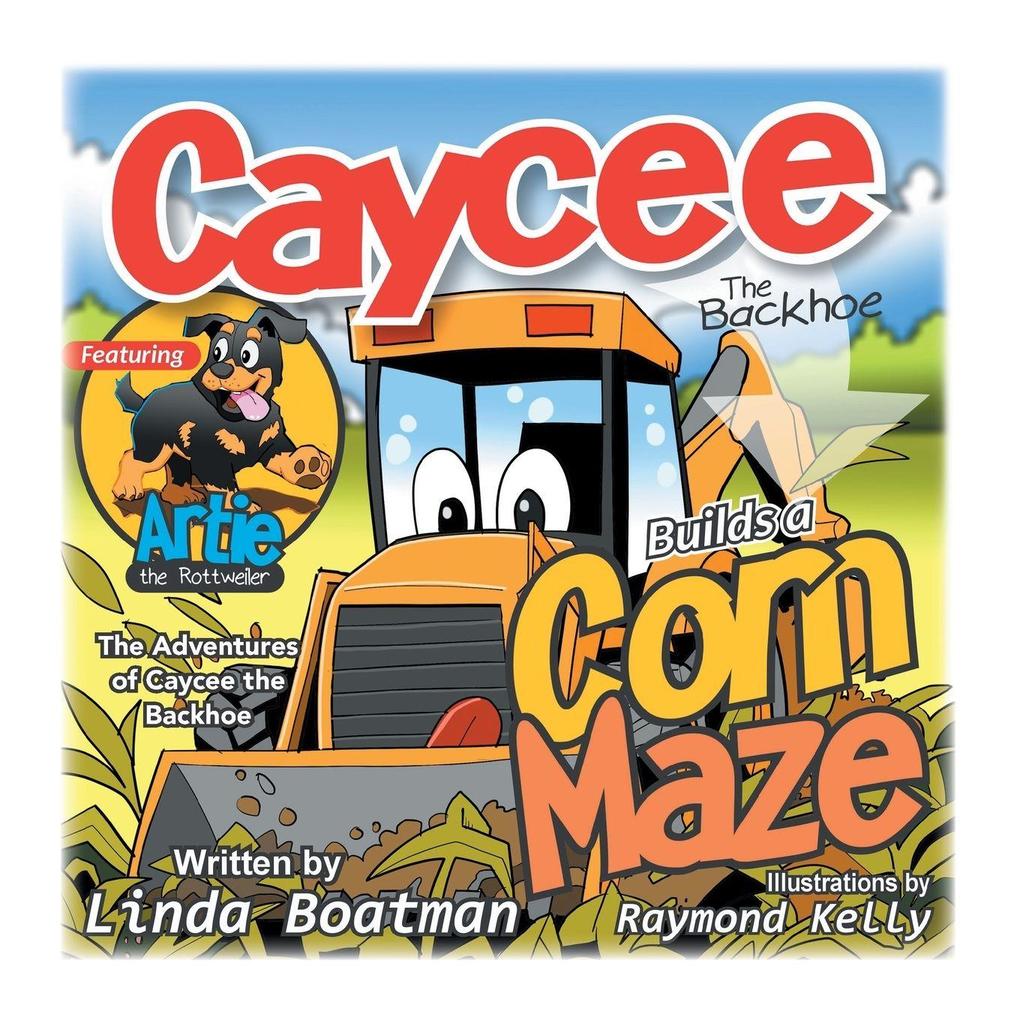 Caycee the Backhoe Builds a Corn Maze