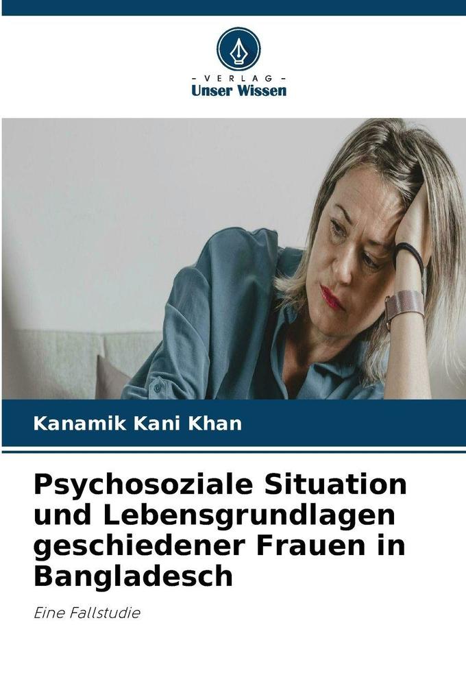 Psychosoziale Situation und Lebensgrundlagen geschiedener Frauen in Bangladesch