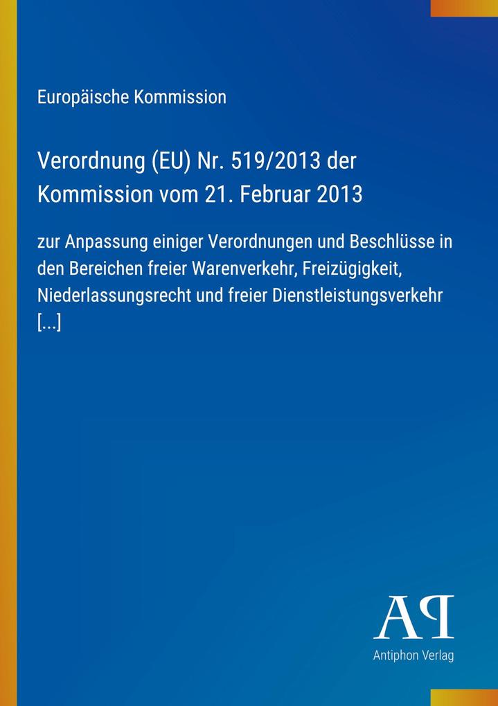 Verordnung (EU) Nr. 519/2013 der Kommission vom 21. Februar 2013