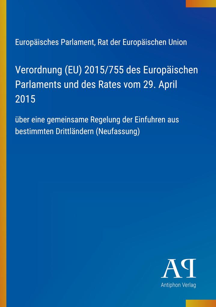 Verordnung (EU) 2015/755 des Europäischen Parlaments und des Rates vom 29. April 2015