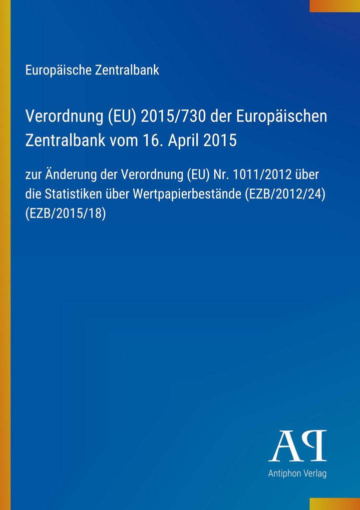 Verordnung (EU) 2015/730 der Europäischen Zentralbank vom 16. April 2015