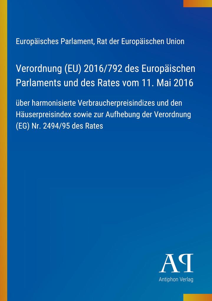 Verordnung (EU) 2016/792 des Europäischen Parlaments und des Rates vom 11. Mai 2016