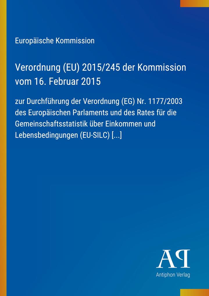 Verordnung (EU) 2015/245 der Kommission vom 16. Februar 2015