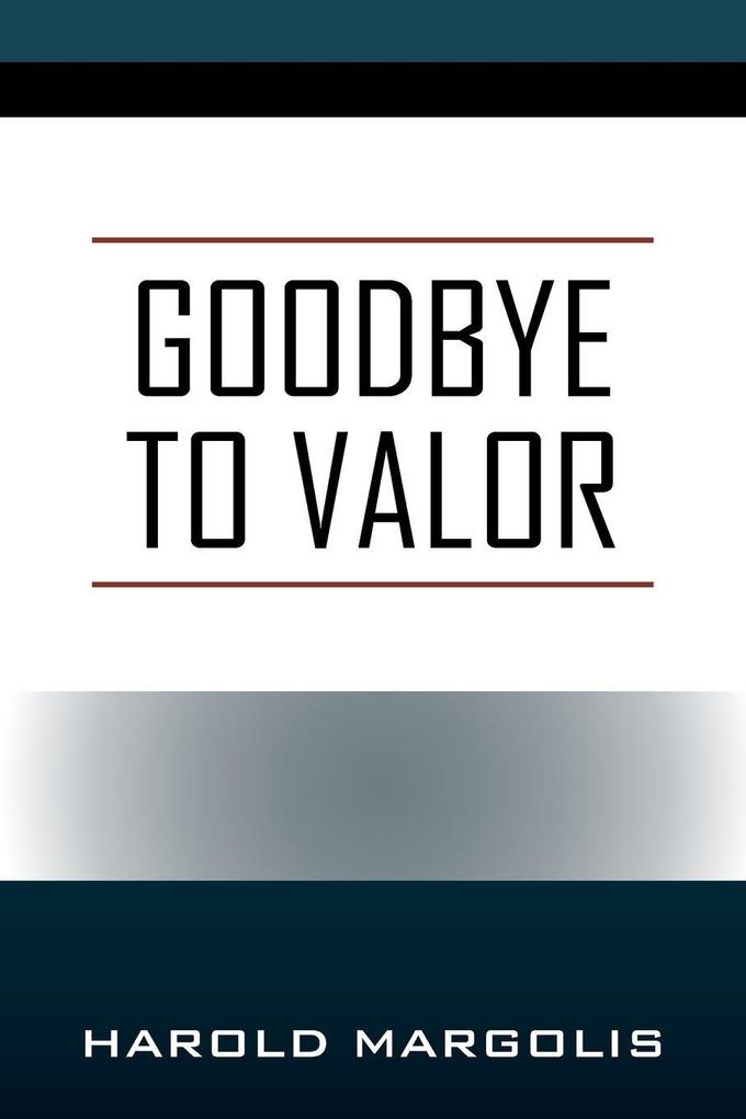 Goodbye to Valor