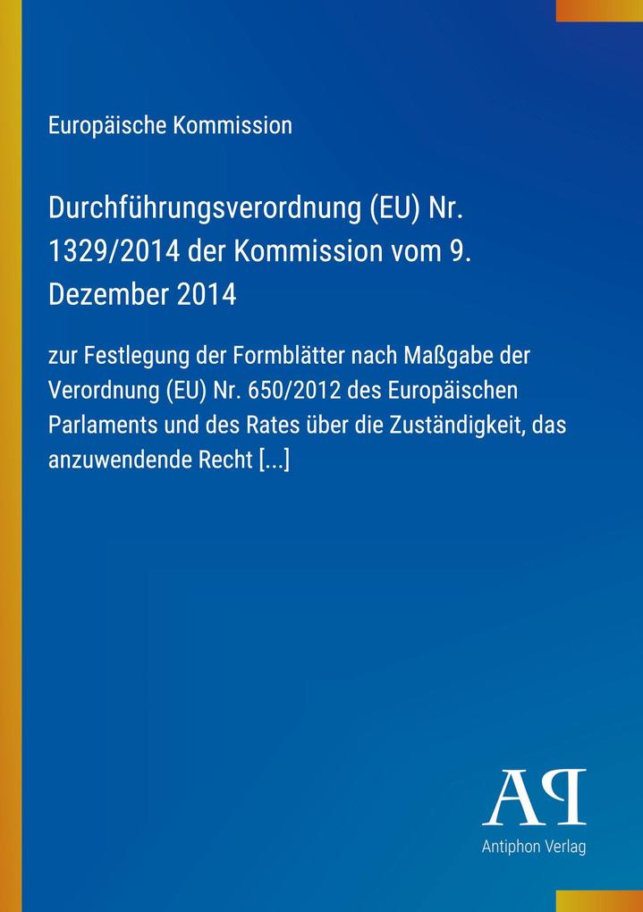 Durchführungsverordnung (EU) Nr. 1329/2014 der Kommission vom 9. Dezember 2014