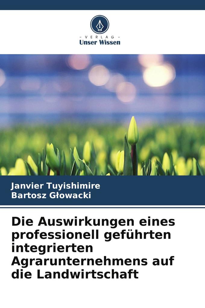 Die Auswirkungen eines professionell geführten integrierten Agrarunternehmens auf die Landwirtschaft