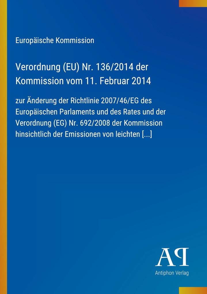 Verordnung (EU) Nr. 136/2014 der Kommission vom 11. Februar 2014