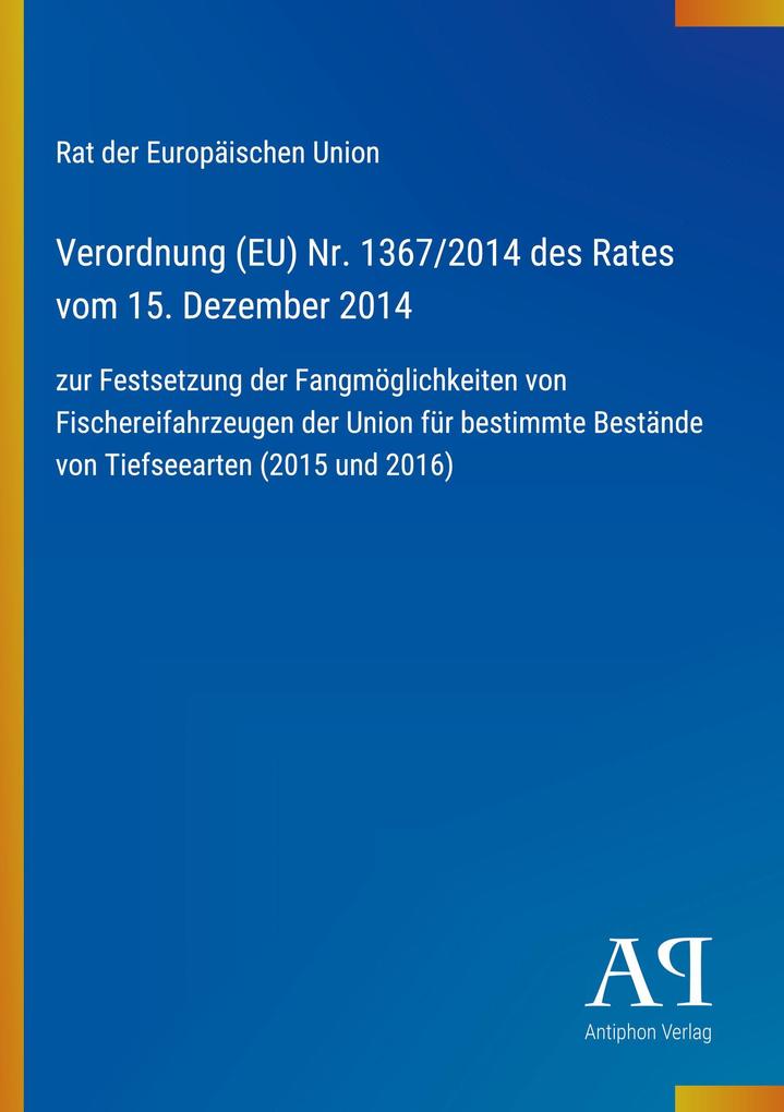 Verordnung (EU) Nr. 1367/2014 des Rates vom 15. Dezember 2014