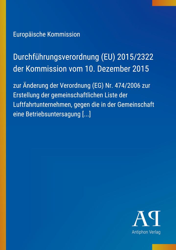 Durchführungsverordnung (EU) 2015/2322 der Kommission vom 10. Dezember 2015