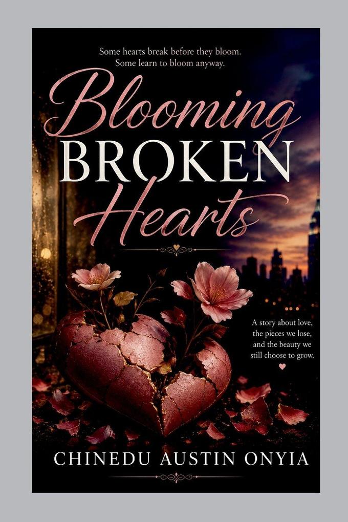 BLOOMING BROKEN HEARTS