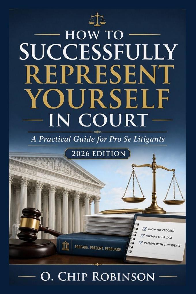 How to Successfully Represent Yourself in Court