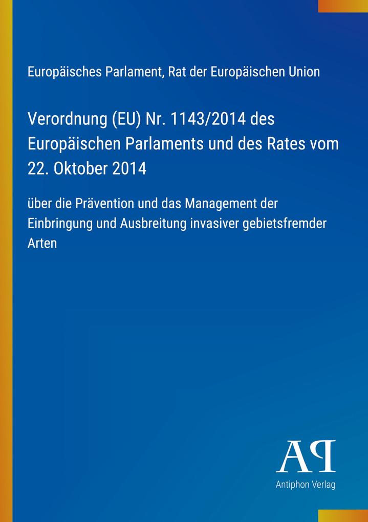 Verordnung (EU) Nr. 1143/2014 des Europäischen Parlaments und des Rates vom 22. Oktober 2014