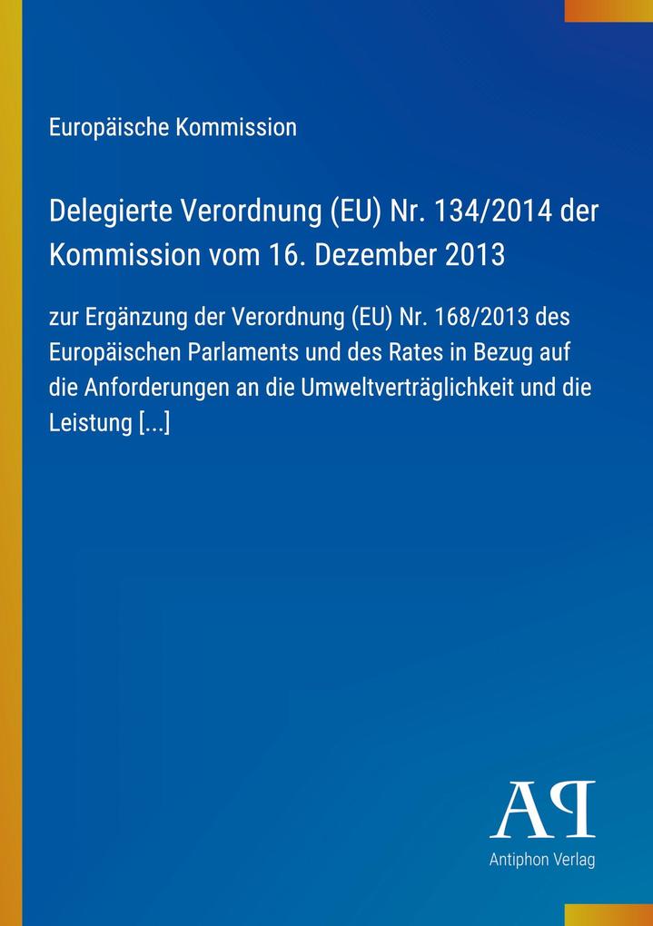 Delegierte Verordnung (EU) Nr. 134/2014 der Kommission vom 16. Dezember 2013
